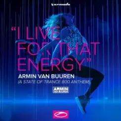 Armin van Buuren - I Live For That Energy (Extended Mix) слушать онлайн