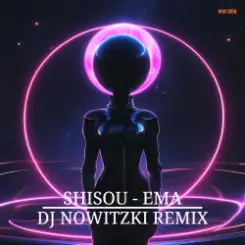 Shisou - Ema (DJ Nowitzki Remix) слушать онлайн