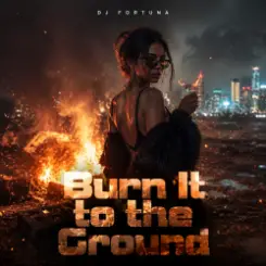 DJ FORTUNA - Burn It to the Ground слушать онлайн