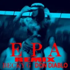 Becky G - EPA (Don Diablo Remix) слушать онлайн