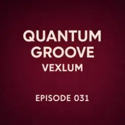 Vexlum - Quantum Groove 031 слушать онлайн