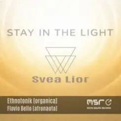 Svea Lior & ETHNOTONIK - Stay in the Light слушать онлайн
