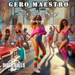 Gero Maestro - Do It Now (Silverella Classic Remix) слушать онлайн