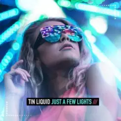 Tin Liquid - Just a few Lights слушать онлайн