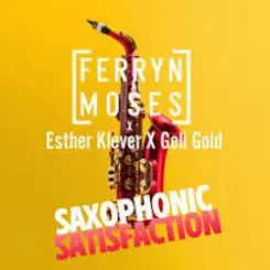 Ferryn & Moses, Esther Klever, Geli Gold - Saxophonic Satisfaction слушать онлайн