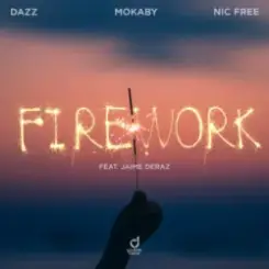 DAZZ & MOKABY & Nic Free & Jaime Deraz - Firework слушать онлайн