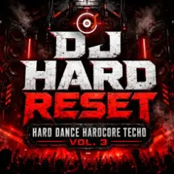 DJ HARD RESET - HARD DANCE HARDCORE TECHO VOL. 3 слушать онлайн