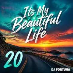 DJ FORTUNA - Its My Beautiful Life 20 слушать онлайн