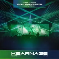 Bryan Kearney - You Will Never Be Forgotten (Original Mix) слушать онлайн
