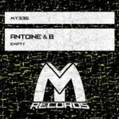 Antoine & B - Empty (Original Mix) слушать онлайн