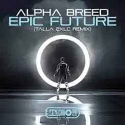 Alpha Breed - Epic Future (Talla 2XLC Extended Version) слушать онлайн
