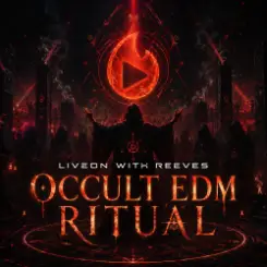 LiveOn with Reeves - Occult Edm Ritual слушать онлайн