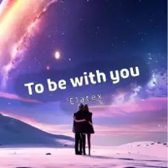 Elatex - To be with you слушать онлайн