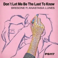 Bresone﻿Anastasia Lunes - Don’t Let Me Be the Last to Know слушать онлайн