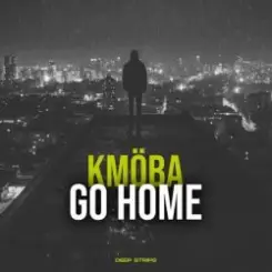 KMÖBA - Go Home слушать онлайн