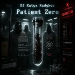 DJ Katya Kadykov - Patient zero слушать онлайн
