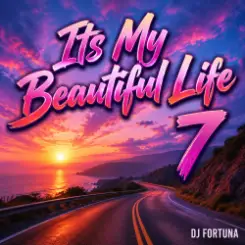 DJ FORTUNA - Its My Beautiful Life 7 слушать онлайн