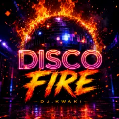 DJ.kwaki - DISCO FIRE слушать онлайн
