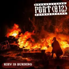 Порт(812) - Kiev Is Burning слушать онлайн