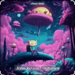 John Reyton & Multimen - Dream World слушать онлайн