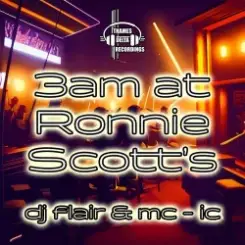 DJ-Flair, MC-IC - 3am at Ronnie Scotts слушать онлайн