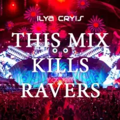 Ilya Cryis - This Mix Kills Ravers слушать онлайн