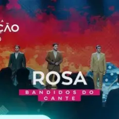 Bandidos do Cante - Rosa слушать онлайн