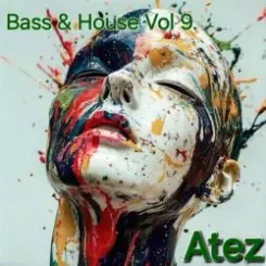 Atez - Bass & House Vol 9. слушать онлайн