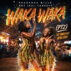 Prudence Mills & BDT(Kz), Yanseyy - Waka Waka (PT2)(DJ Bars(Kz) Afro Edit)(Radio слушать онлайн