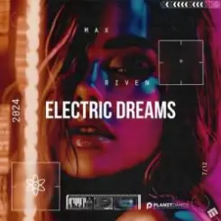 MaxRiven - Electric Dreams слушать онлайн