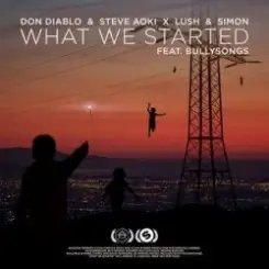 Don Diablo, Steve Aoki & Lush & Simon - What We Started слушать онлайн