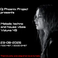 Dj Phoenix Project - [MT&HV49]Melodic Techno&House Vibes vol.49 слушать онлайн