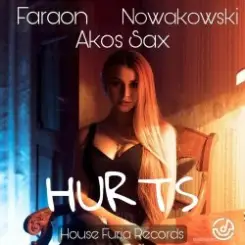 FaraoN, Nowakowski & Akos Sax - Hurts слушать онлайн
