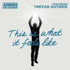Обложка Armin van Buuren feat. Trevor Guthrie - This Is What It Feels Like (Radio Edit)