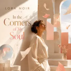Обложка LORA NOIR - “In the Corners of My Soul”/«В уголках моей души»