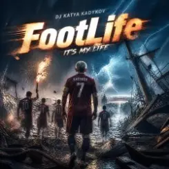 DJ Katya Kadykov - It's my live - FootLife слушать онлайн