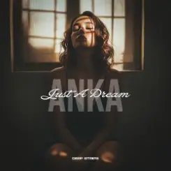 Anka - Just a Dream слушать онлайн