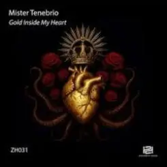 Mister Tenebrio - Gold Inside My Heart (Original Mix) слушать онлайн