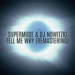 Supermode & DJ Nowitzki - Tell me why (Remastering) слушать онлайн