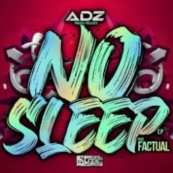 Dj Adz & Factual MC - No Sleep слушать онлайн