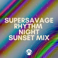 Supersavage - Rhythm Night (Sunset Mix) слушать онлайн