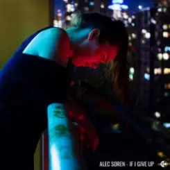 Alec Soren - If I Give Up слушать онлайн
