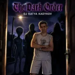 DJ Katya Kadykov - Dark Order слушать онлайн