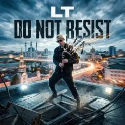 LT - Do not resist слушать онлайн