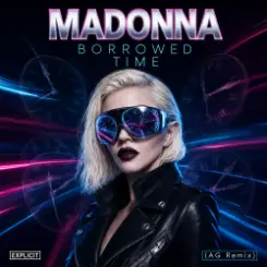 MADONNA - BORROWED TIME (AG Remix) слушать онлайн