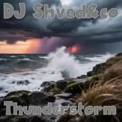 DJ Shved&co - Thunderstorm слушать онлайн