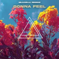GELACHELLA, ENIGMAN - Gonna Feel слушать онлайн