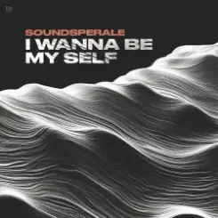 Soundsperale - I Wanna Be My Self (Radio Edit) слушать онлайн