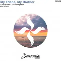 Soundsperale & Abriviatura IV - My friend, My brother слушать онлайн