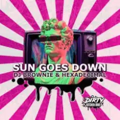 DJ Brownie, Hexadecimal - SUN GOES DOWN слушать онлайн